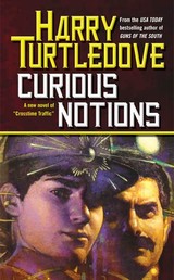 Curious Notions - A Novel of Crosstime Traffic