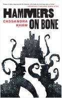 Cassandra Khaw: Hammers on Bone 