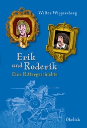 Erik und Roderik - Eine Rittergeschichte