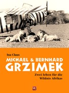 Ina Claus: Michael und Bernhard Grzimek 