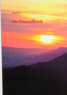 Helmut Steitz: Die Pastoralbriefe 