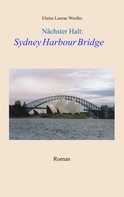 Elaine Laurae Weolke: Nächster Halt: Sydney Harbour Bridge 