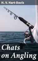 H. V. Hart-Davis: Chats on Angling 