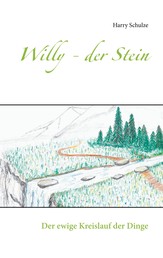 Willy - der Stein - Der ewige Kreislauf der Dinge