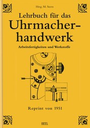 Lehrbuch für das Uhrmacherhandwerk - Band 1 - Arbeitsfertigkeiten und Werkstoffe