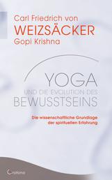 Yoga und die Evolution des Bewusstseins: Die wissenschaftliche Grundlage der spirituellen Erfahrung
