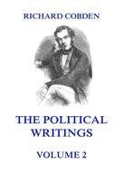 Richard Cobden: The Political Writings of Richard Cobden Volume 2 
