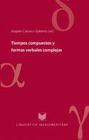 Ángeles Carrasco Gutiérrez: Tiempos compuestos y formas verbales complejas 