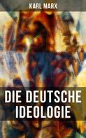 Friedrich Engels: Karl Marx: Die deutsche Ideologie 