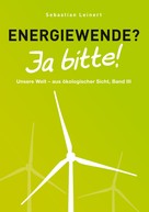 Sebastian Leinert: Energiewende? Ja bitte! 