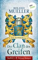 Roland Mueller: Der Clan des Greifen - Staffel I. Dritter Roman: Das Vermächtnis ★★★★