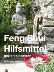 Feng Shui Hilfsmittel gezielt einsetzen - Wie wende ich Feng Shui Hilfsmittel optimal und erfolgreich an