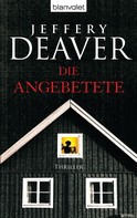 Jeffery Deaver: Die Angebetete ★★★★