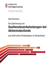 Die Optimierung von Quellensteuerbelastungen bei Aktienindexfonds - aus Sicht eines Privatanlegers in Deutschland
