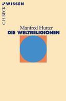 Manfred Hutter: Die Weltreligionen ★★