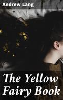 Andrew Lang: The Yellow Fairy Book 