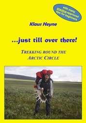…just till over there! - Trekking round the Arctic Circle in Swedish Lapland