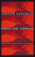 Joachim Sartorius: Niemals eine Atempause 