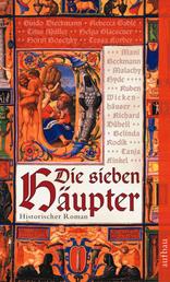 Die sieben Häupter - Historischer Roman