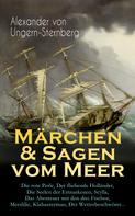 Alexander von Ungern-Sternberg: Märchen & Sagen vom Meer 