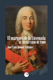 El marqués de la Ensenada - El secretario de todo