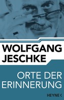 Wolfgang Jeschke: Orte der Erinnerung ★★★