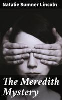 Natalie Sumner Lincoln: The Meredith Mystery 