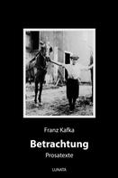 Franz Kafka: Betrachtung 
