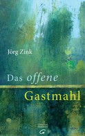 Jörg Zink: Das offene Gastmahl 