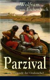Parzival (Die Legende der Gralssuche) - Ritterroman aus dem Mittelalter