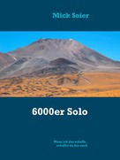 Mick Soier: 6000er Solo 