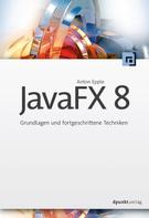 Anton Epple: JavaFX 8 
