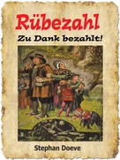 Stephan Doeve: Rübezahl - Zu Dank bezahlt! 