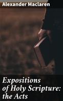 Alexander Maclaren: Expositions of Holy Scripture: the Acts 