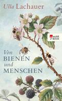Ulla Lachauer: Von Bienen und Menschen ★★★★★