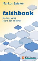 Faithbook - Ein Journalist sucht den Himmel