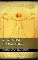 Leonardo Da Vinci: A Treatise on Painting 