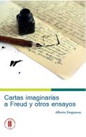 Alberto, Fergusson: Cartas imaginarias a Freud y otros ensayos 
