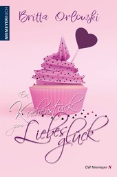 Ein Kuchenstück zum Liebesglück - Liebesroman