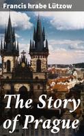 hrabe Francis Lützow: The Story of Prague 