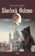 Franziska Franke: Sherlock Holmes und der Mönch von Mainz ★★★