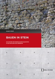 Bauen in Stein - Die Historie der mineralischen Baustoffe in Deutschland und Umgebung