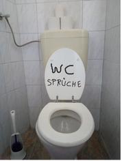 WC Sprüche - Die Weisheit des Lebens findet man an den WC Wänden der Welt