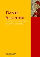 : The Collected Works of Dante Alighieri 