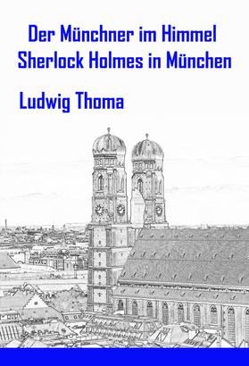 Der Münchner im Himmel / Sherlock Holmes in München