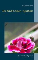 Christian Ferch: Dr. Ferch's Amor - Apotheke 
