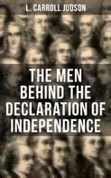 L. Carroll Judson: The Men Behind the Declaration of Independence 