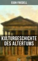Egon Friedell: Kulturgeschichte des Altertums 