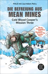 Die Befreiung aus Mean Mines - Cold Blood Cooper's Mission Three
