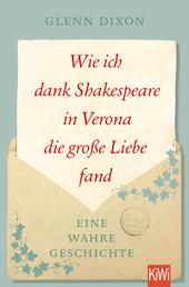 Wie ich dank Shakespeare in Verona die große Liebe fand - Eine wahre Geschichte